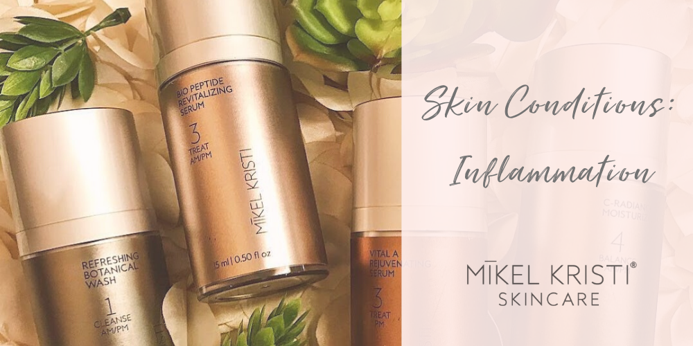 Skin Conditions: Inflammation - Mikel Kristi