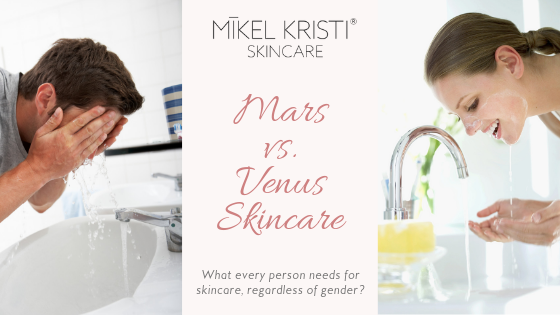 Mars vs. Venus Skincare - Mikel Kristi