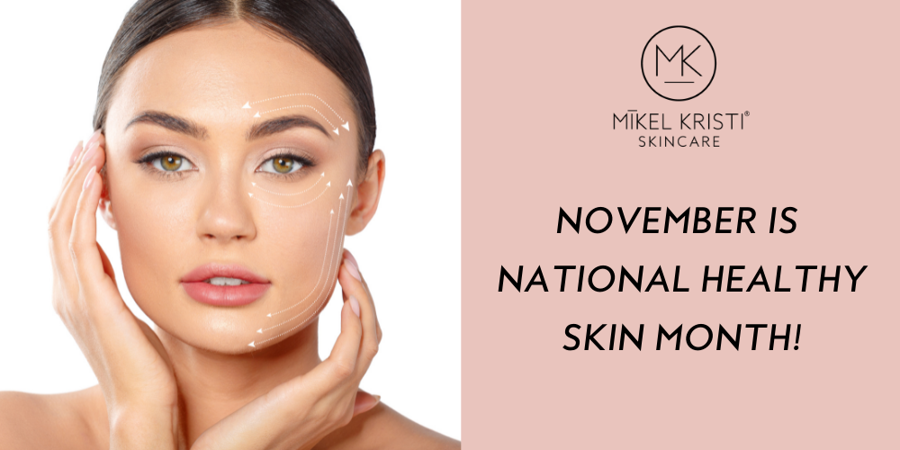 November: National Healthy Skin Month!