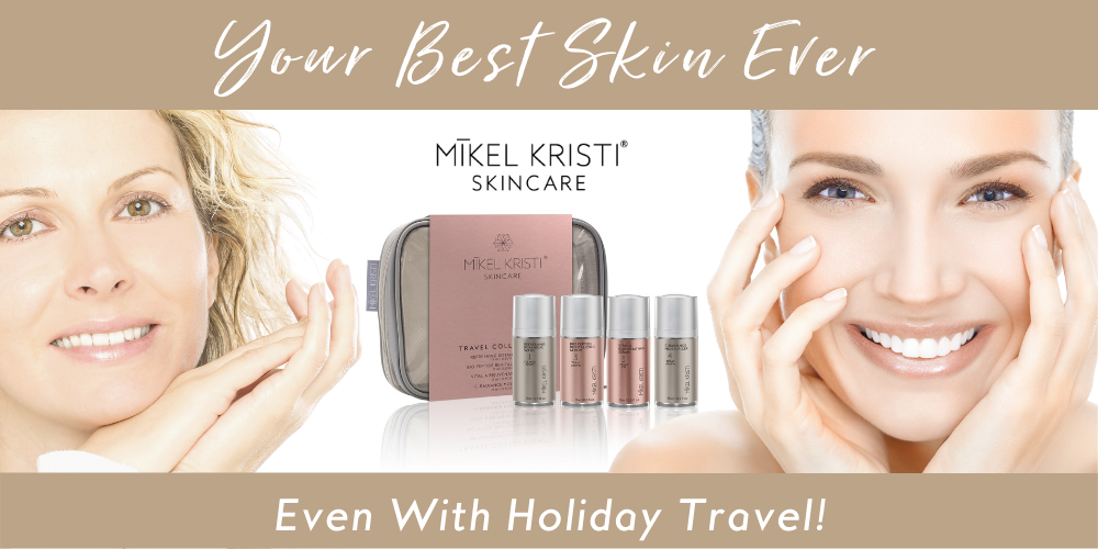 Your BEST Skin Ever Even With Holiday Travel!