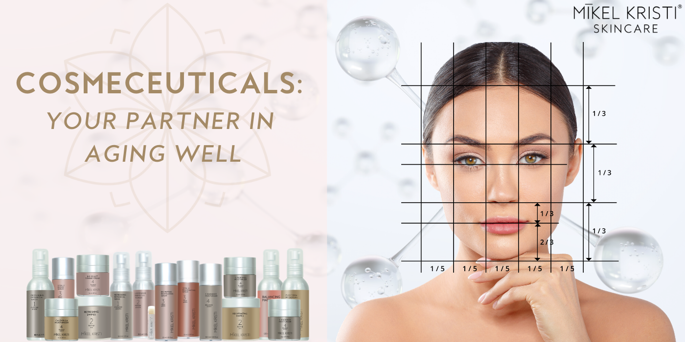 Cosmeceuticals: Your Partner In Aging Well - Mikel Kristi