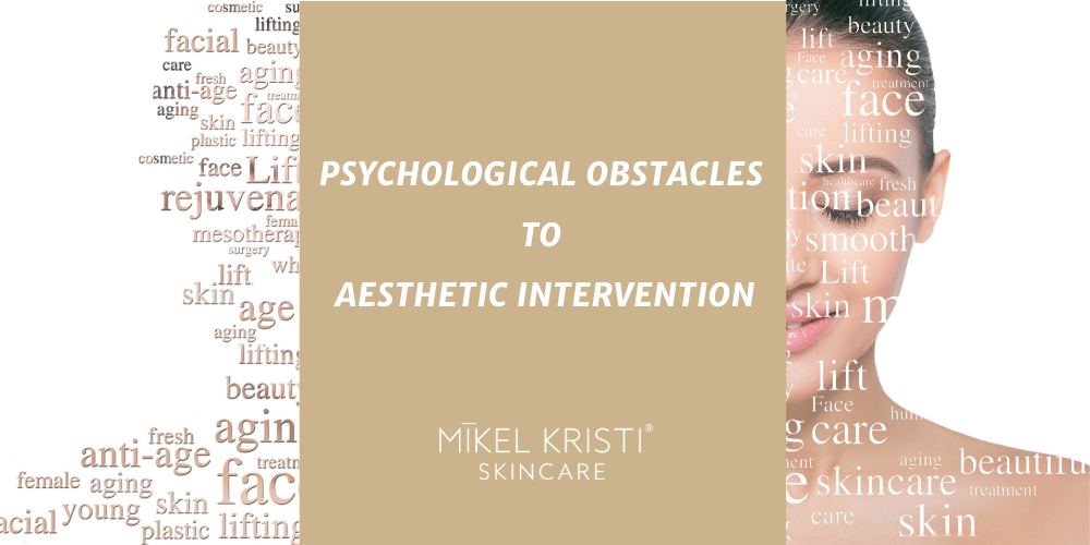 Psychological Obstacles to aesthetic intervention blog cover, young woman with skincare related words overlay